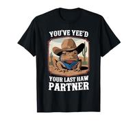 Vous avez besoin de votre dernier partenaire Haw Toad Humorous Cowboy T-Shirt