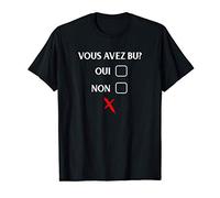 Vous Avez Bu? Oui Non, Contrôle De L'alcool Drôle T-Shirt