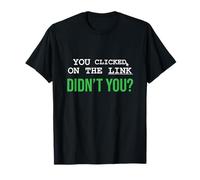 Vous Avez cliqué sur Le Lien n'est-ce Pas ? Drôle de Pirate Sarcastique T-Shirt