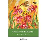 Vous avez dit aidante ? - Marie-Reine Boureau - Amalthee - broché - Biographie