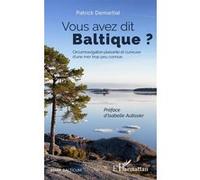 Vous avez dit Baltique ? Patrick Demartial (Auteur)