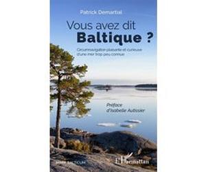 Vous avez dit Baltique ? Patrick Demartial (Auteur)