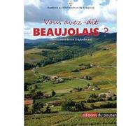 Vous avez dit Beaujolais ? Collectif (Auteur)