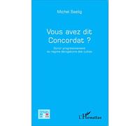 Vous avez dit Concordat ?: Sortir progressivement du régime dérogatoire des cultes