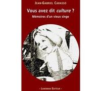 Vous avez dit culture ? Jean Gabriel Carasso (Auteur)