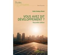 Vous avez dit développement ?: nouvelle édition