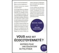 Vous avez dit éco-citoyenneté ? Michel Fabre (Auteur), Céline Chauvigné (Auteur)
