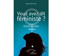 Vous avez dit féministe ? Ndèye Fatou Kane (Auteur)