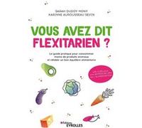 Vous avez dit flexitarien ? – Le guide pratique pour consommer moins de produits animaux