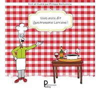 VOUS AVEZ DIT GASTRONOMIE LORRAINE !