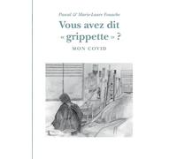 Vous avez dit "grippette" ?: Mon Covid