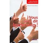 Vous avez dit leadership ! Pierre Boucher (Auteur), Stéphane Lescure (Auteur)