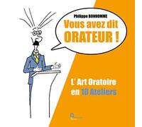 VOUS AVEZ DIT ORATEUR !