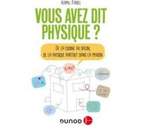 Vous Avez Dit Physique ? - De La Cuisine Au Salon, De La Physique Partout Dans La Maison