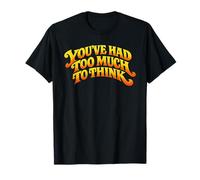 Vous Avez EU trop de Choses à Penser - Propagande dystopique T-Shirt