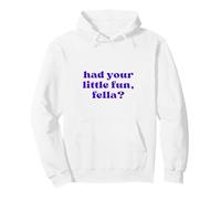 Vous Avez EU Votre Petit Plaisir, Fella? Sweat à Capuche