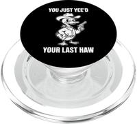 Vous Avez Juste Besoin de Votre dernier mème Haw Cowboy Duck PopSockets PopGrip pour MagSafe