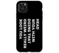 Vous Avez l'air Vraiment Bizarre de Faire Cela avec Votre tête Coque pour iPhone 11 Pro Max