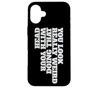 Vous Avez l'air Vraiment Bizarre de Faire Cela avec Votre tête Coque pour iPhone 16 Plus