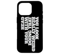 Vous Avez l'air Vraiment Bizarre de Faire Cela avec Votre tête Coque pour iPhone 16 Pro