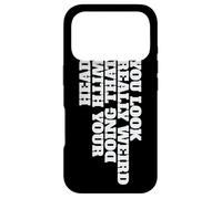 Vous Avez l'air Vraiment Bizarre de Faire Cela avec Votre tête Coque pour iPhone 17 Pro