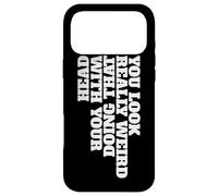 Vous Avez l'air Vraiment Bizarre de Faire Cela avec Votre tête Coque pour iPhone 17 Pro Max