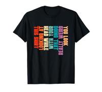 Vous Avez l'air Vraiment Bizarre en regardant Cette Chemise T-Shirt