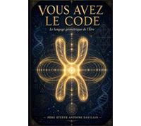 VOUS AVEZ LE CODE: le langage géométrique de l'être