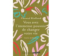 Chantal Rialland – Vous avez l'immense pouvoir de changer votre vie – Marabout