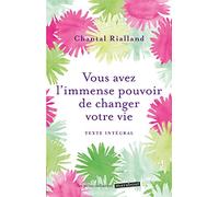 Vous avez l'immense pouvoir de changer votre vie: 5 étapes pour réaliser votre big-bang intérieur