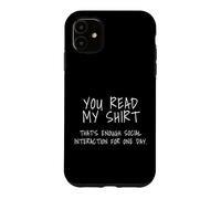 Vous Avez lu ma Chemise : Assez d'interaction Sociale Coque pour iPhone 11
