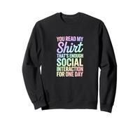 Vous Avez lu « Ma Chemise, ça Suffit ». Interaction Sociale Sweatshirt