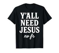 Vous Avez Tous Besoin de Jésus, Pas de Motivation chrétienne Amusante T-Shirt