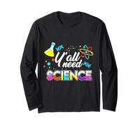 Vous Avez Tous Besoin de Science, de sarcasmes Amusants et d'un passionné de Science Manche Longue