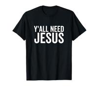Vous Avez Tous Besoin d'une prière de Foi Amusante pour l'église chrétienne Religieuse de Jésus T-Shirt