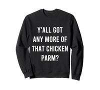 Vous Avez Tous Plus de ce Poulet au Parme, de la malbouffe Sweatshirt