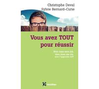 Vous avez TOUT pour réussir - Bien dans mon job, bien dans ma vie, avec l'approche ACT: Bien dans mon job, bien dans ma vie, avec l'approche ACT