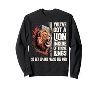 Vous Avez Un Lion dans Ces poumons, Alors louez Le Seigneur Sweatshirt