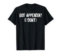 Vous Avez Une annexe ? Je n'ai Pas T-Shirt