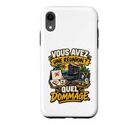 Vous Avez Une Réunion Quel Dommage Humour Retraite Bureau Coque pour iPhone XR