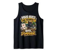 Vous Avez Une Réunion Quel Dommage Humour Retraite Bureau Débardeur