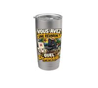 Vous Avez Une Réunion Quel Dommage Humour Retraite Bureau Gobelet isotherme en acier inoxydable double paroi
