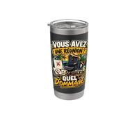 Vous Avez Une Réunion Quel Dommage Humour Retraite Bureau Gobelet isotherme en acier inoxydable double paroi