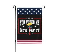 Vous avez voté pour moi, maintenant payez ! Drapeau « Vous avez reçu ce que vous avez vot頻 - Manifestation anti-Trump - Bannière de jardin 30 x 45 cm (12 x 18 pouces) double face, sans mât