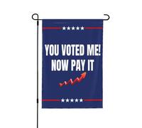 Vous avez voté pour moi, maintenant payez ! Drapeau « Vous avez reçu ce que vous avez vot頻 - Manifestation anti-Trump - Bannière de jardin 30 x 45 cm (12 x 18 pouces) double face, sans mât