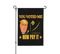 Vous avez voté pour moi, maintenant payez ! Drapeau « Vous avez reçu ce que vous avez vot頻 - Manifestation anti-Trump - Bannière de jardin 30 x 45 cm (12 x 18 pouces) double face, sans mât