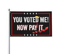 Vous avez voté pour moi, payez maintenant ! Drapeau « Compris ? » de protestation anti-47, bannière de jardin 90 x 150 cm.