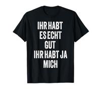 Vous avez vraiment du bien que vous ayez oui à moi T-Shirt