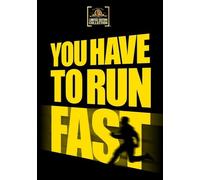 You Have to Run Fast