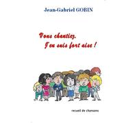 Jean-Gabriel Gobin – Vous chantiez, j'en suis fort aise ! – Broché – Books on Demand